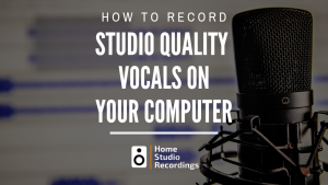 How to record studio quality vocals