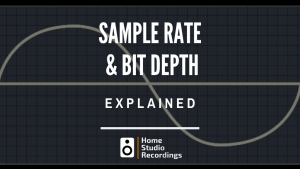 Sample Rate & Bit Depth Explained